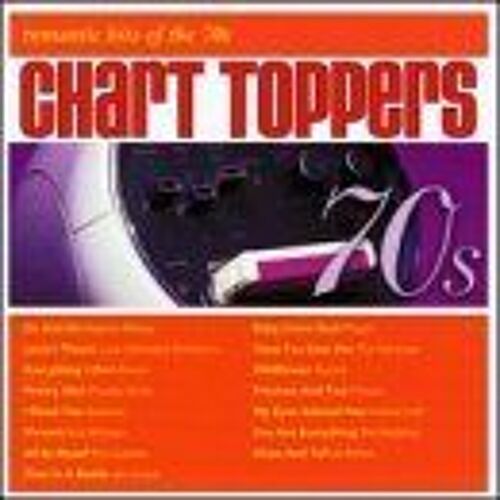 Chart Toppers: Romantic Hits Of The 70's