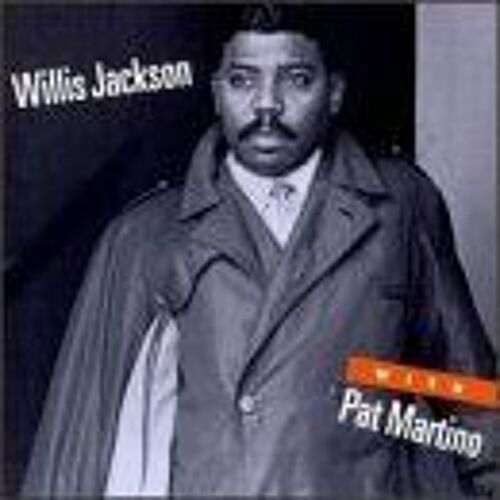 Willis Jackson With Pat Martino
