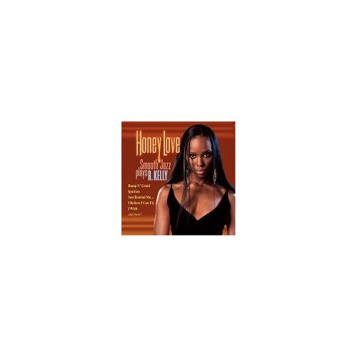 Honey Love: Smooth Jazz Plays R. Kelly
