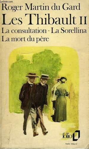 Les Thibault - Tome 2 - La Consultation - La Sorellina - La Mort Du Père