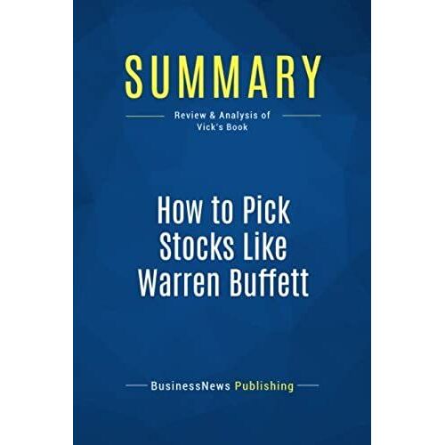 Summary: How To Pick Stocks Like Warren Buffett