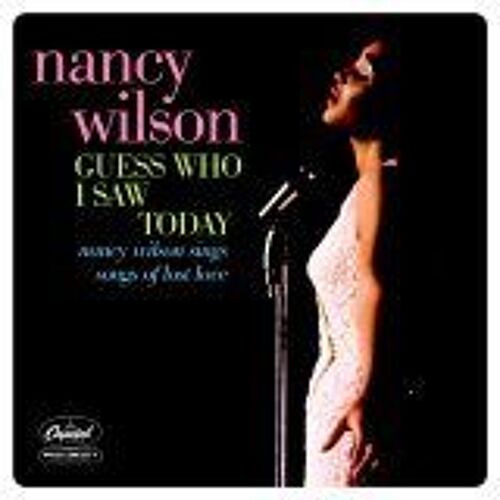 Guess Who I Saw Today: Nancy Wilson Sings Songs Of Lost Love