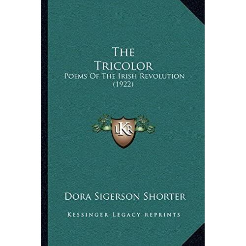 The Tricolor: Poems Of The Irish Revolution (1922)
