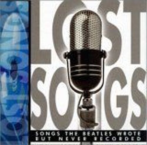 Lost Songs: Songs The Beatles Wrote But Never Recorded