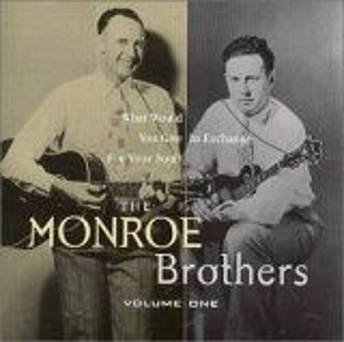 Monroe Brothers, Vol. 1: What Would You Give In Exchange For Your Soul