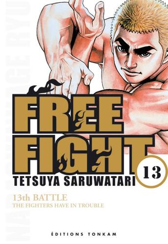 Free Fight - New Tough - Tome 13 : 13th Battle - The Fighters Have In Trouble