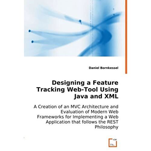 Designing A Feature Tracking Web-Tool Using Java And Xml