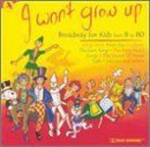I Won't Grow Up: Broadway For Kids