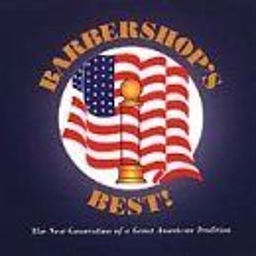 Barbershop's Best! The New Generation Of A Great American Tradition
