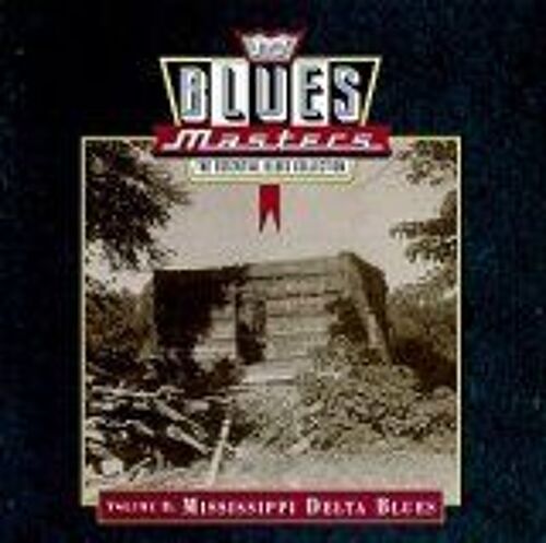 Blues Masters, Vol. 8: Mississippi Delta Blues