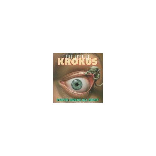 The Stayed Awake All Night: The Best Of Krokus