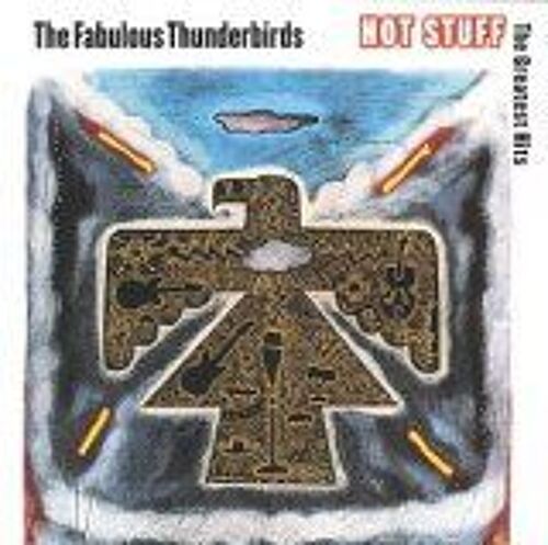 The Fabulous Thunderbirds - Hot Stuff: The Greatest Hits