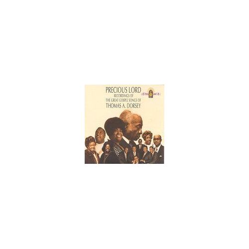 Precious Lord: The Great Gospel Songs Of Thomas A. Dorsey