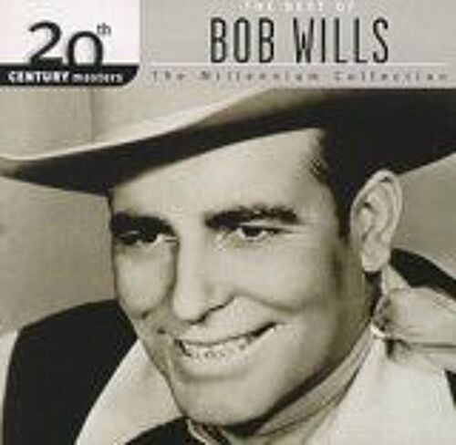 20th Century Masters - The Millennium Collection: The Best Of Bob Wills