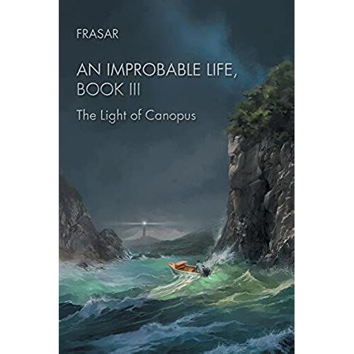 An Improbable Life Book Iii