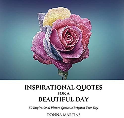 Inspirational Quotes For A Beautiful Day