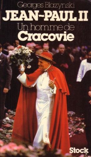 Jean-Paul Ii : Un Homme De Cracovie