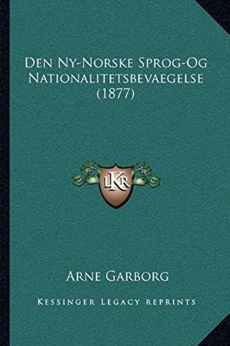 Den Ny-Norske Sprog-Og Nationalitetsbevaegelse (1877)