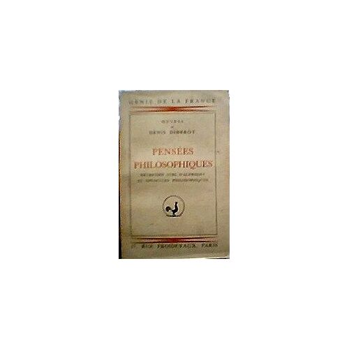 Pensées Philosophiques Entretien Avec D'alembert Et Opuscules Philosophiques