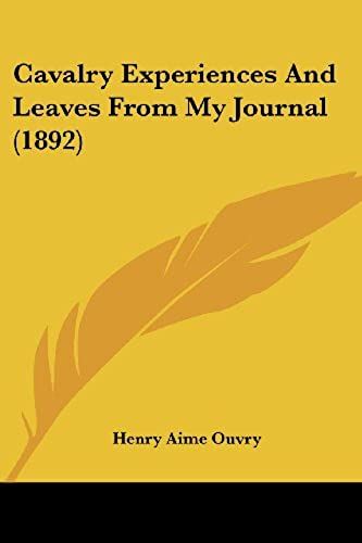 Cavalry Experiences And Leaves From My Journal (1892)