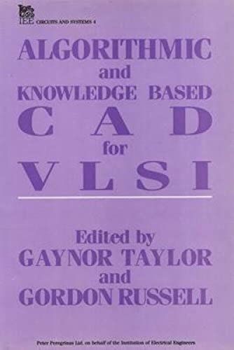 Algorithmic And Knowledge-Based Cad For Vlsi