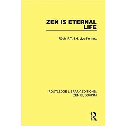 Zen Is Eternal Life (Routledge Library Editions Zen Buddhism)