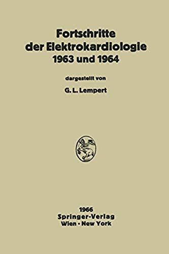 Fortschritte Der Elektrokardiologie 1963 Und 1964