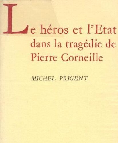 Le Héros Et L'état Dans La Tragédie De Pierre Corneille