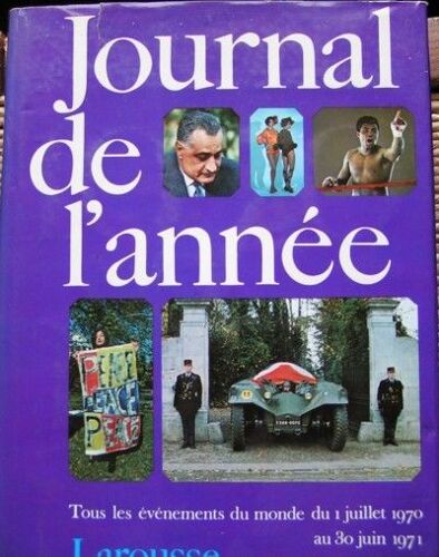 Journal De L'année. Edition 1971. Tous Les Événements Du Monde Du 1er Juillet 1970 Au 30 Juin 1971