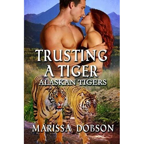 Trusting A Tiger: Volume 5 (Alaskan Tigers)