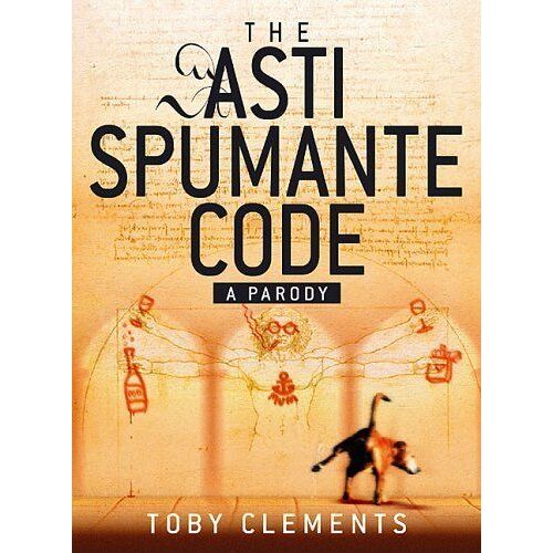 The Asti Spumante Code : A Parody