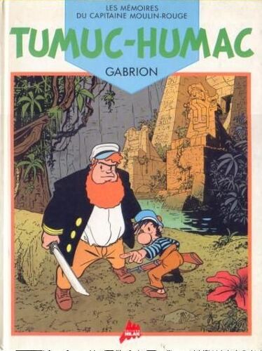 Les Mémoires Du Capitaine Moulin Rouge - T 2, Tumuc Humac