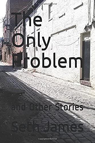 The Only Problem: And Other Stories