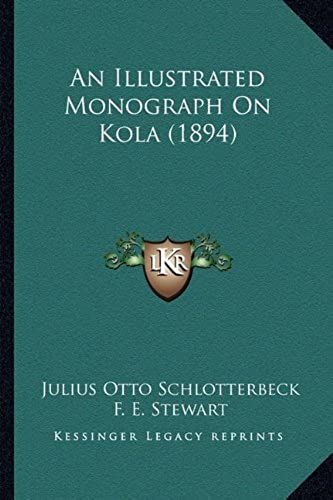 An Illustrated Monograph On Kola (1894)