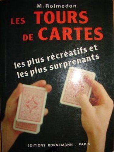 Les Tours De Cartes - Les Plus Récréatifs Et Les Plus Surprenants