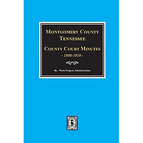 Montgomery County, Tennessee, County Court Minutes, 1808-1810.