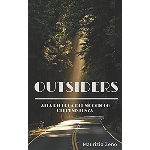 Outsiders: La Suspense, L'ironia, La Critica Sociale, La Violenza, L'amore E L'avventura Sulle Strade Della California: Sei Racconti Popolati Di Personaggi Alla Ricerca Del Nocciolo Dell'esistenza
