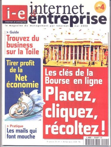 Internet & Entreprise  N° 4 : Les Clés De La Bourse En Ligne : Placez, Cliquez, Récoltez!