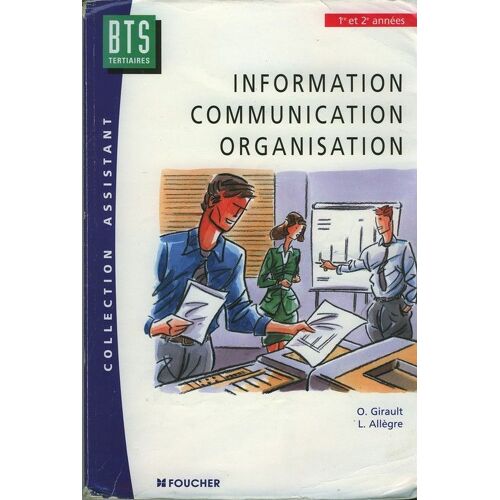 Information, Communication, Organisation - Bts Tertiaires, 1re Et 2e Années