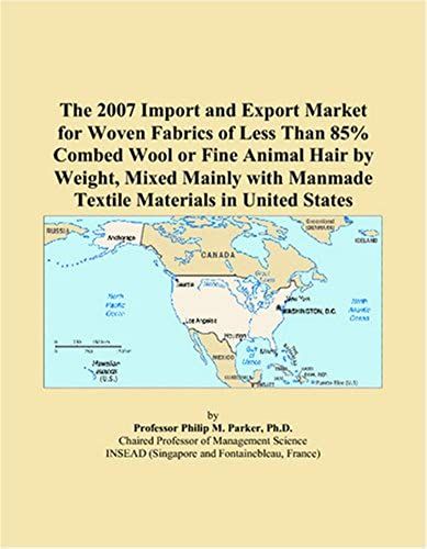 The 2007 Import And Export Market For Woven Fabrics Of Less Than 85% Combed Wool Or Fine Animal Hair By Weight, Mixed Mainly With Manmade Textile Materials In United States