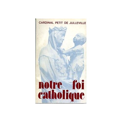 Notre Foi Catholique
