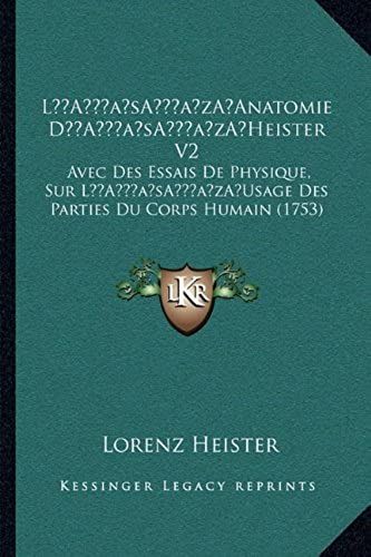 La Acentsacentsa A-Acentsa Acentsanatomie Da Acentsacentsa A-Acentsa Acentsheister V2: Avec Des Essais De Physique, Sur La Acentsacentsa A-Acentsa Acentsusage Des Parties Du Corps Humain (1753)