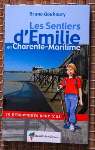 Les Sentiers D'emilie En Charente-Maritime : 25 Promenades Pour Tous