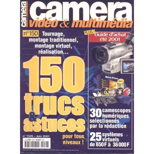 Camera Vidéo É Multimédia Hors-Série N° 150 : 150 Trucs & Astuces Pour Tous Niveaux !