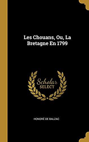 Les Chouans, Ou, La Bretagne En 1799