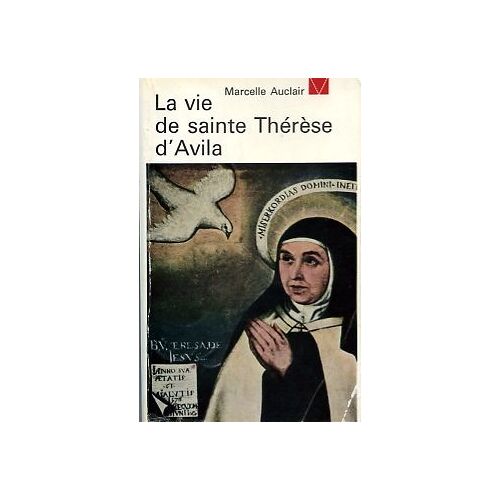 La Vie De Sainte Thérèse D'avila