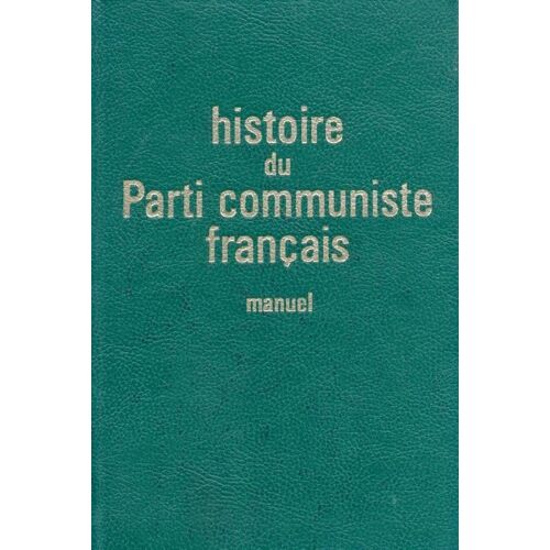 Histoire Du Parti Communiste Français - Manuel