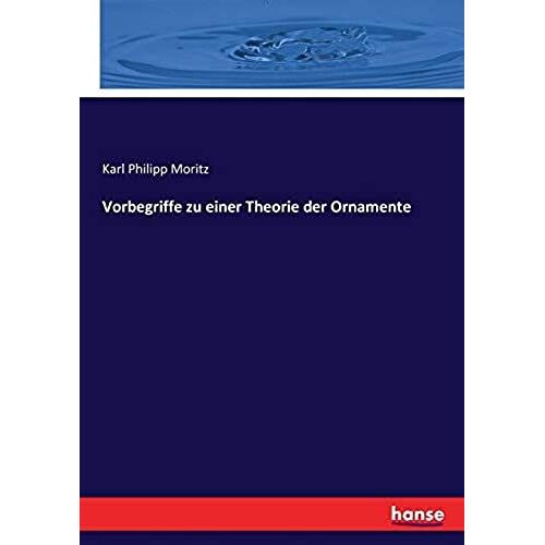 Vorbegriffe Zu Einer Theorie Der Ornamente