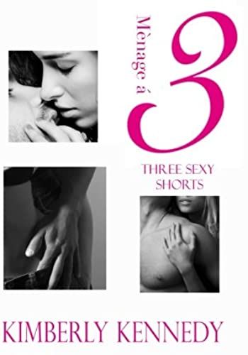 Menage A 3: Three Sexy Shorts
