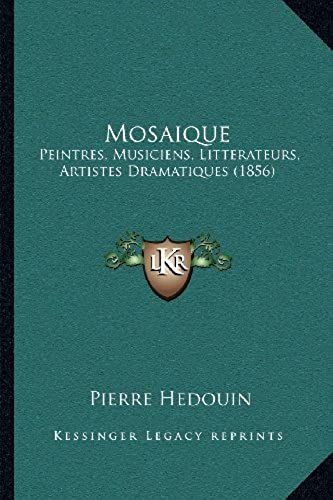 Mosaique: Peintres, Musiciens, Litterateurs, Artistes Dramatiques (1856)